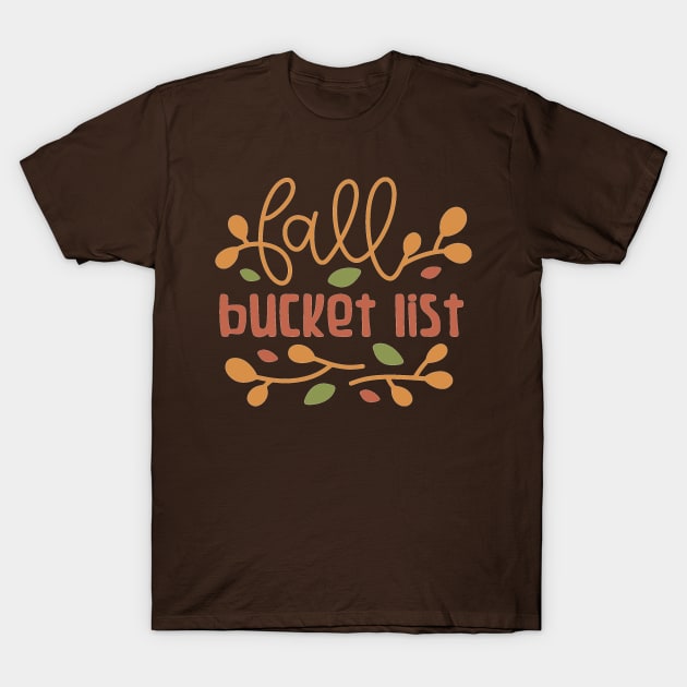 Fall Bucket List T-Shirt by JakeRhodes